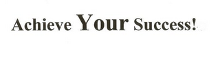 ACHIEVE YOUR SUCCESS! logo