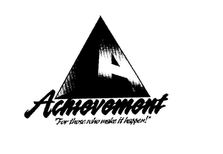ACHIEVEMENT "FOR THOSE WHO MAKE IT HAPPEN!" logo