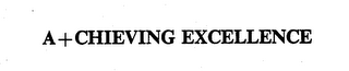 A+CHIEVING EXCELLENCE logo
