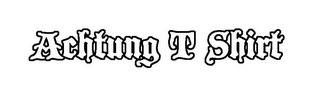 ACHTUNG T SHIRT logo