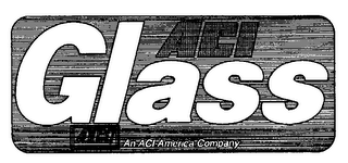 ACI GLASS AN ACI AMERICA COMPANY logo