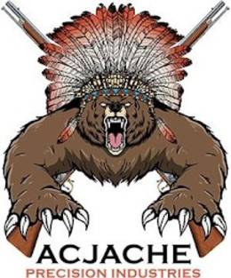 ACJACHE PRECISION INDUSTRIES