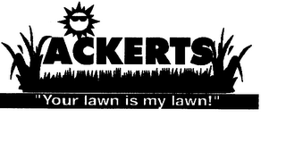 ACKERTS "YOUR LAWN IS MY LAWN!" logo