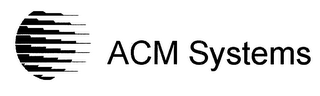 ACM SYSTEMS
