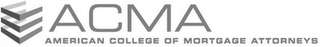ACMA AMERICAN COLLEGE OF MORTGAGE ATTORNEYS logo