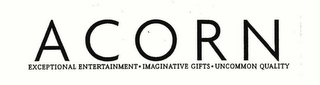 ACORN EXCEPTIONAL ENTERTAINMENT IMAGINATIVE GIFTS UNCOMMON QUALITY logo