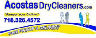ACOSTASDRYCLEANERS.COM "PAMPER YOUR CLOTHES" 718.326.4572 FREE PICKUP & DELIVERY logo