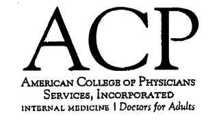 ACP AMERICAN COLLEGE OF PHYSICIANS SERVICES, INCORPORATED INTERNAL MEDICINE DOCTORS FOR ADULTS logo