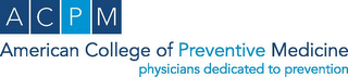 ACPM AMERICAN COLLEGE OF PREVENTIVE MEDICINE PHYSICIANS DEDICATED TO PREVENTION logo