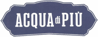 ACQUA DI PIU