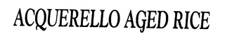 ACQUERELLO AGED RICE logo