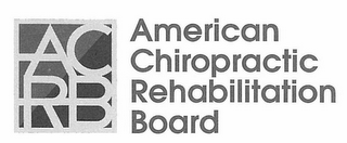 ACRB AMERICAN CHIROPRACTIC REHABILITATION BOARD