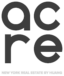 ACRE NEW YORK REAL ESTATE BY HUANG