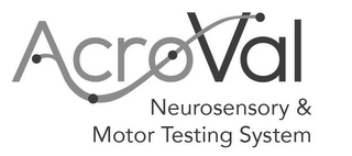 ACROVAL NEUROSENSORY & MOTOR TESTING SYSTEM