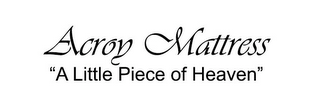 ACROY MATTRESS "A LITTLE PIECE OF HEAVEN" logo