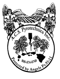 A.C.S. PYROTECHNICS INC. PROTECTED BY ANGELS PS. 91:11 logo