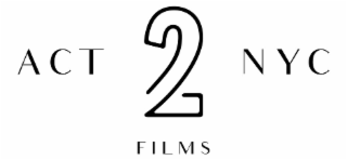 ACT 2 NYC FILMS
