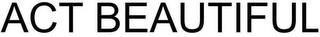 ACT BEAUTIFUL logo
