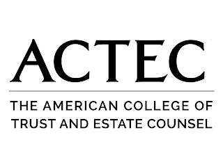 ACTEC THE AMERICAN COLLEGE OF TRUST AND ESTATE COUNSEL logo