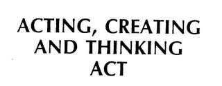 ACTING, CREATING AND THINKING ACT logo