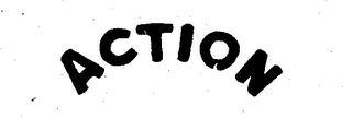 ACTION