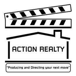 ACTION REALTY "PRODUCING AND DIRECTING YOUR NEXT MOVE" logo