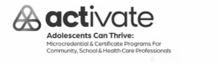 ACTIVATE ADOLESCENTS CAN THRIVE: MICROCREDENTIAL & CERTIFICATE PROGRAMS FOR COMMUNITY, SCHOOL & HEALTH CARE PROFESSIONALS logo