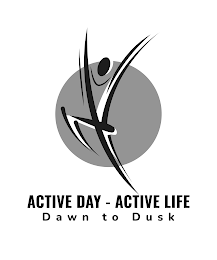 ACTIVE DAY - ACTIVE LIFE  DAWN TO   DUSK logo