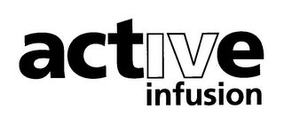 ACTIVE INFUSION