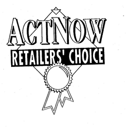 ACTNOW RETAILERS' CHOICE