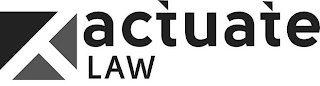 ACTUATE LAW