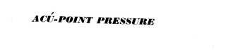 ACU-POINT PRESSURE