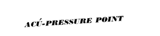 ACU-PRESSURE POINT