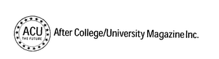 ACU THE FUTURE AFTER COLLEGE/UNIVERSITY MAGAZINE INC. logo