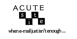 ACUTE SITE WHEN E-MAIL JUST ISN'T ENOUGH... logo