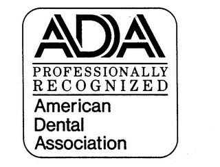 ADA PROFESSIONALLY RECOGNIZED AMERICAN DENTAL ASSOCIATION