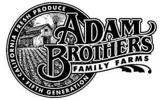 ADAM BROTHERS FAMILY FARMS CALIFORNIA FRESH PRODUCE FIFTH GENERATION logo