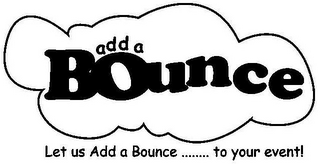 ADD A BOUNCE LET US ADD A BOUNCE ........ TO YOUR EVENT! logo