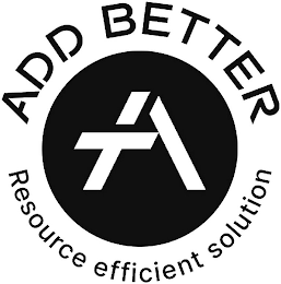 ADD BETTER A RESOURCE EFFICIENT SOLUTION logo