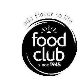ADD FLAVOR TO LIFE FOOD CLUB SINCE 1945 logo