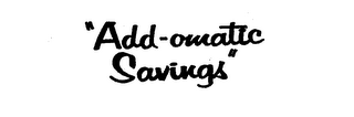 "ADD-OMATIC SAVINGS" logo