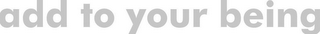 ADD TO YOUR BEING logo
