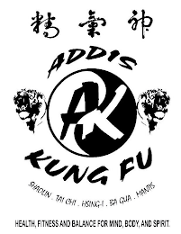 ADDIS AK KUNG FU SHAOLIN . TAI CHI . HSING-I . BA GUA . MANTIS HEALTH, FITNESS AND BALANCE FOR MIND, BODY, AND SPIRIT logo