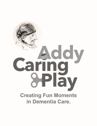 ADDY CARING PLAY CREATING FUN MOMENTS IN DEMENTIA CARE. logo