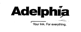 ADELPHIA YOUR LINK. FOR EVERYTHING. logo