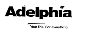 ADELPHIA YOUR LINK. FOR EVERYTHING. logo