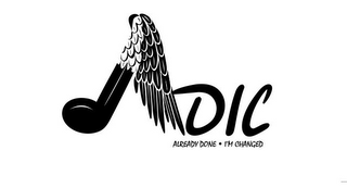 ADIC ALREADY DONE · I'M CHANGED logo