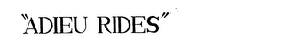 "ADIEU RIDES " logo