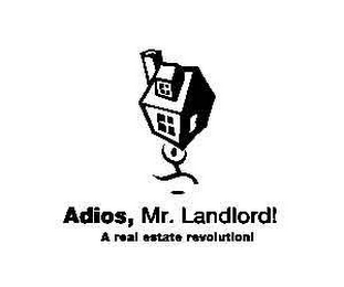 ADIOS, MR. LANDLORD! A REAL ESTATE REVOLUTION! logo