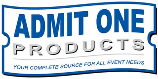 ADMIT ONE PRODUCTS YOUR COMPLETE SOURCEFOR ALL EVENT NEEDS logo